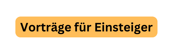 Vorträge für Einsteiger